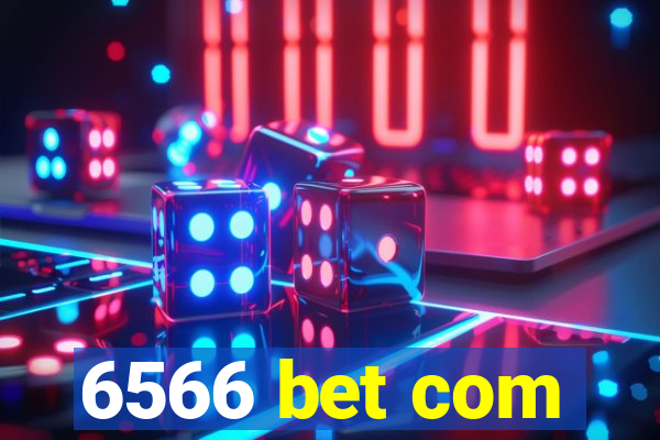 6566 bet com